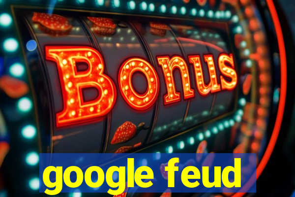 google feud